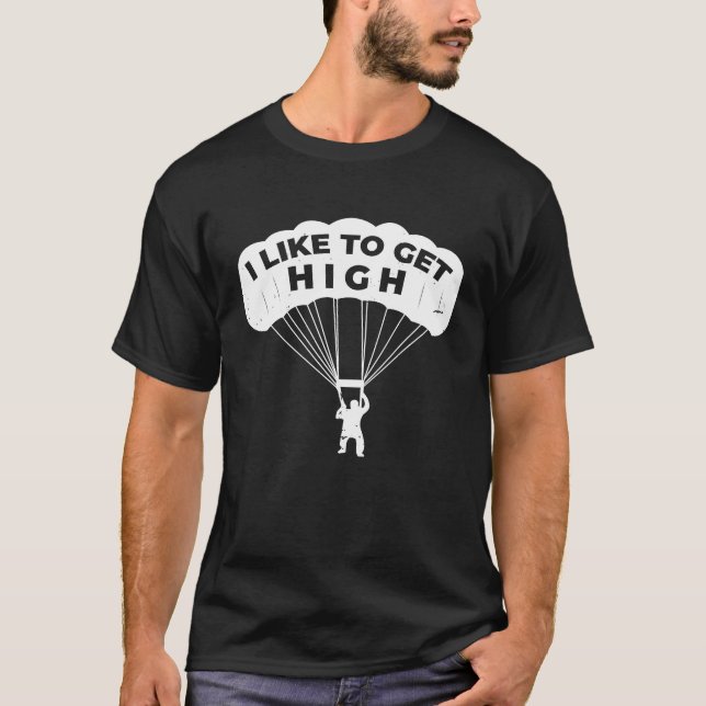 Skydiving Get High Skydiver Parachute BASE Jump Pl T-Shirt (Vorderseite)