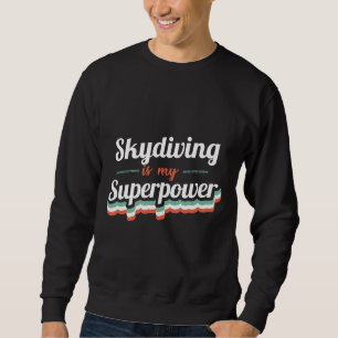 Skydiving ist meine Superpower Skydiving Vintag Sweatshirt