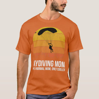Skydiving-Mama wie eine normale Mama, aber Cooler T-Shirt