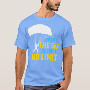 Skydiving No Limit in Sky Skydiver Parachute T-Shirt