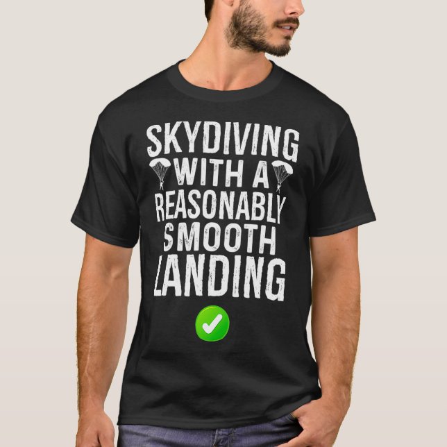 Skydiving Reasonably Smooth Landing Funny Skydiver T-Shirt (Vorderseite)