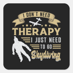Skydiving Skydiver Therapie Parachuting Funny Gift Quadratischer Aufkleber
