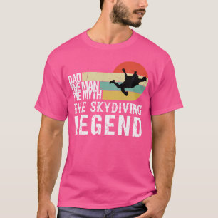 Skydiving Vater Der Mythos Skydiving T-Shirt