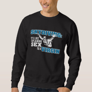 SKYDIVING WIE ERKLÄRUNG SWEATSHIRT