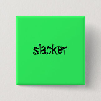 Slacker Button