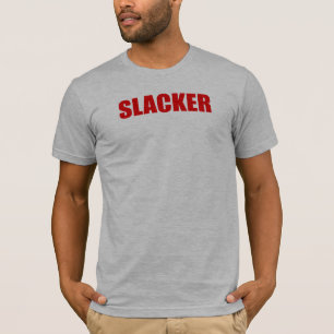 Slacker T-Shirt