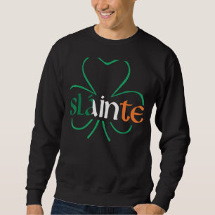Slainte Irish Kleeblatt Funny St Patrick's Day Dri Sweatshirt