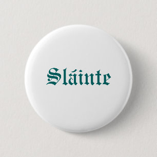 Slainte - Knopf Button
