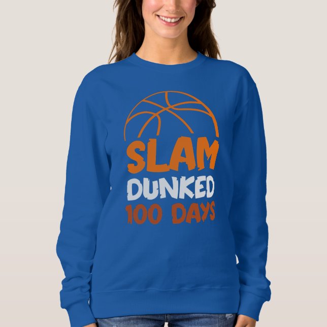 Slam Dunked 100 Days Basketball Spieler Trainer Sweatshirt (Vorderseite)