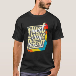 Slap Bass Guitar Jam Session Just Slapbassin Slapb T-Shirt