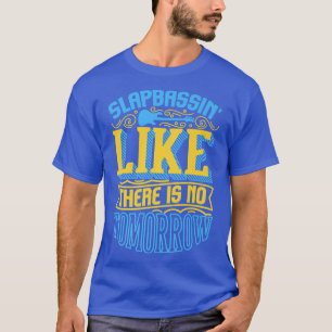 Slap Bass Guitar Jam SessionSlapbassinSlapba T-Shirt