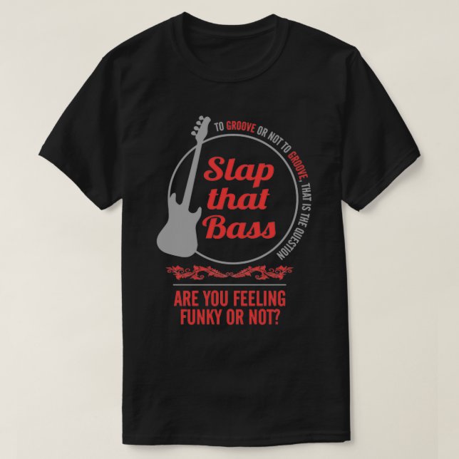 Slap Tha Bass T-Shirt (Design vorne)