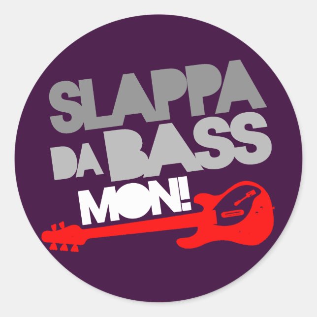 Slappa Da Bass Mon! Runder Aufkleber (Vorderseite)
