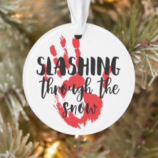 Slasher Horror Zitat Bloody Hand Weihnachten Ornament