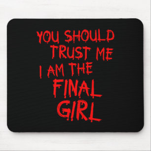 Slasher Movies Vertraue mir, ich bin das letzte Mä Mousepad