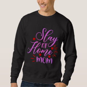 Slay at Zuhause Mama Herzmüttertag Sweatshirt
