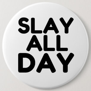 SLAY DEN GANZEN TAG BUTTON