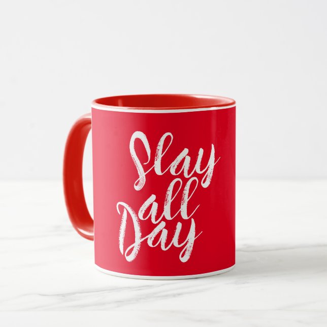 SLAY DEN GANZEN TAG TASSE (Vorderseite Links)