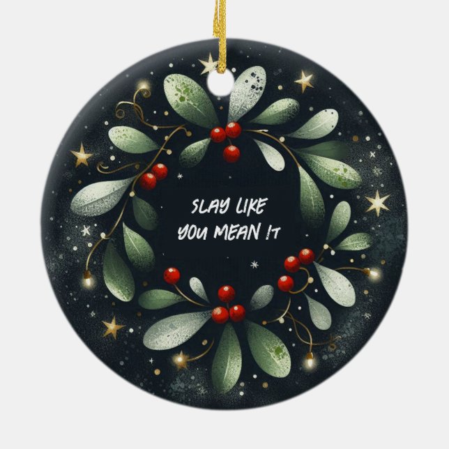 Slay like you Gemein Es Weihnachtsschmuck (Hinten)