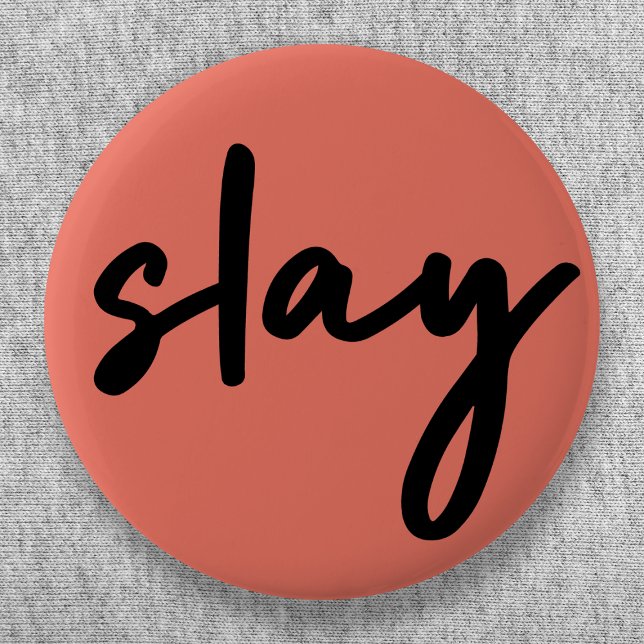 Slay | Modernes Minimalistisches trendy Stilvolles Button (Von Creator hochgeladen)