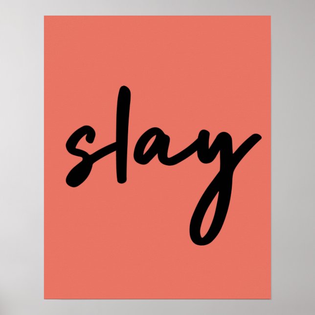 Slay | Modernes Minimalistisches trendy Stilvolles Poster (Vorne)