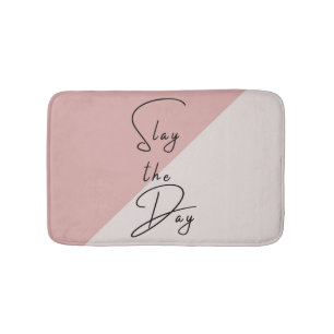 Slay the Day Typografy Zitat Pink Blush Mauve Badematte