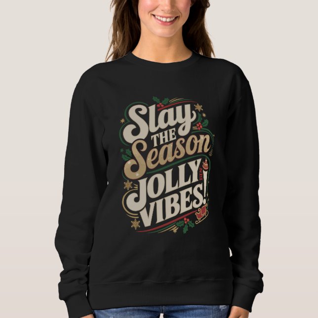 Slay the Season, Jolly Vibes! - Weihnachten Sweatshirt (Vorderseite)