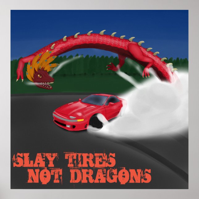 SLAY TIRES NOT DRAGONS POSTER (Vorne)
