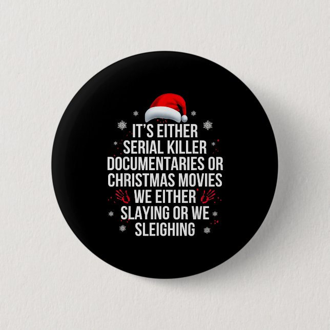 Slaying Or Sleighing Serial Killer True Crime Chri Button (Vorderseite)