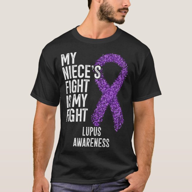 SLE My Niece s Fight Is My Fight Lupus Awareness T-Shirt (Vorderseite)