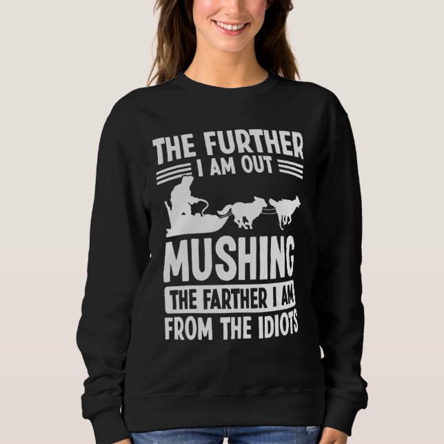 Sled Dog Rider Alaska Mushing Season Husky Sleddin Sweatshirt (Vorderseite)