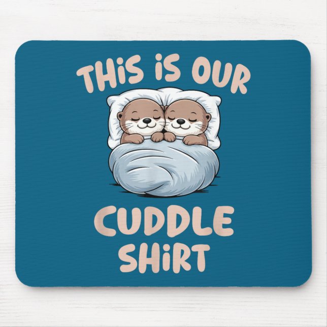 Sleeng Otter Couple This Is Our Cuddle  Mousepad (Vorne)