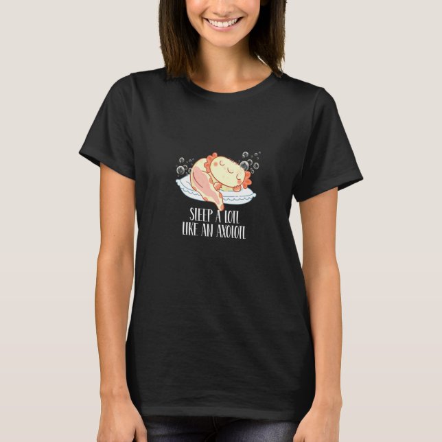 Sleep A Lotl Like An Axolotl Sleeping Napping Sala T-Shirt (Vorderseite)