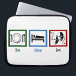 Sleep Act Laptopschutzhülle<br><div class="desc">Ich Liebe zu essen,  schlafen und das Theater. Das perfekte Geschenk für einen Schauspieler.</div>