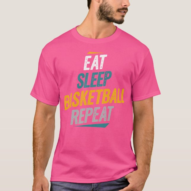 Sleep Basketball Basketball Wiederholen Basketball T-Shirt (Vorderseite)