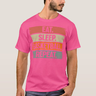 Sleep Basketball Basketball wiederholen Basketball T-Shirt