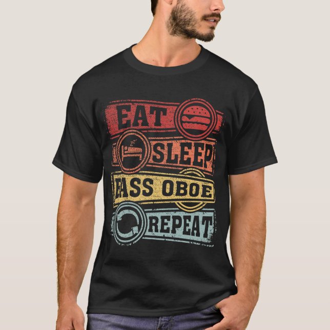 Sleep Bass Oboe essen Wiederholung T-Shirt (Vorderseite)