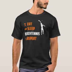 Sleep Beachtennis Tennis essen T-Shirt
