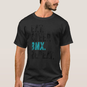 Sleep Bmx wiederholen Fahrrad Funny Motocross Funn T-Shirt
