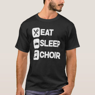 Sleep Chor Wiederholung essen, Liebe zum Singen, l T-Shirt