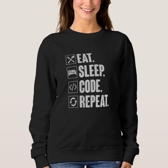 Sleep Code Wiederholen Coding Coder-Programmierer  Sweatshirt (Vorderseite)