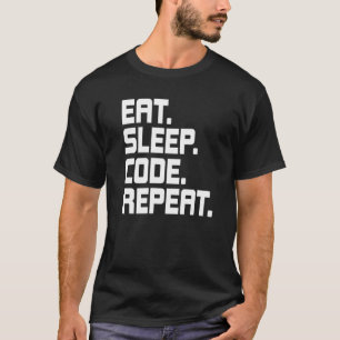 Sleep Code Wiederholen Coding Coder-Programmierer T-Shirt
