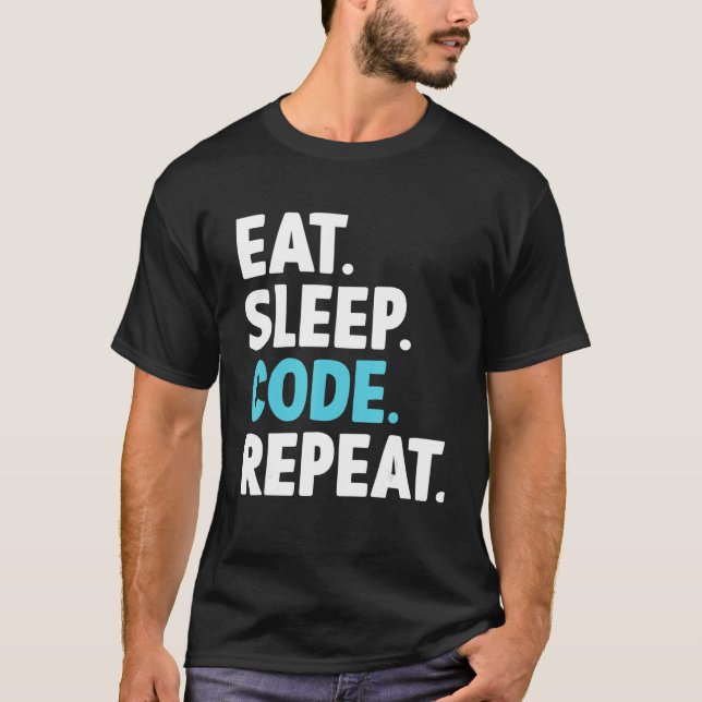 Sleep-Code wiederholen Coding-Programmierer essen T-Shirt (Vorderseite)
