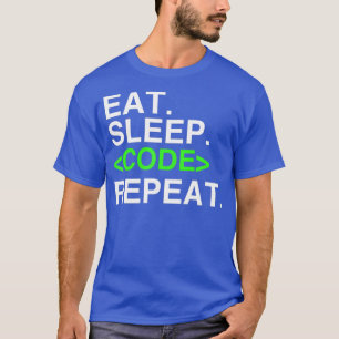 Sleep-Code wiederholen Phantastisches Coding-T-Shi T-Shirt