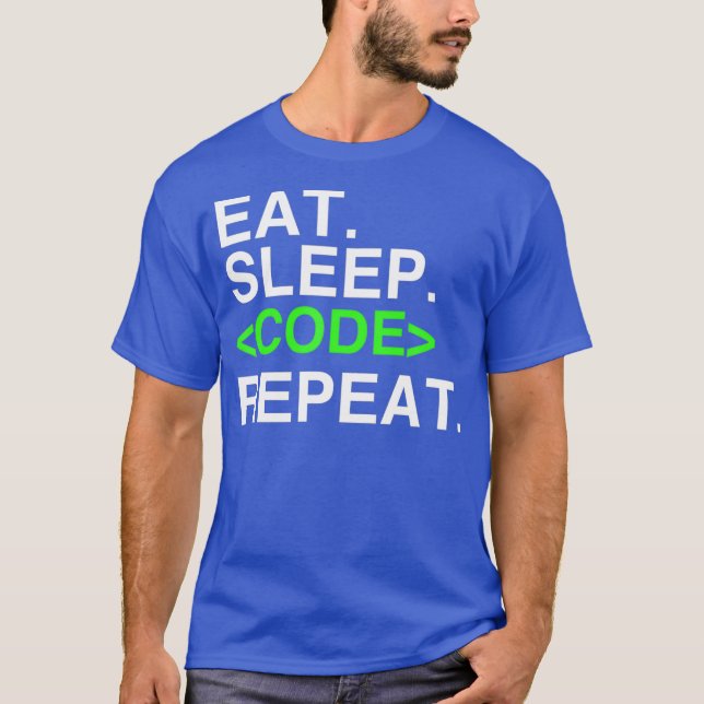 Sleep-Code wiederholen Phantastisches Coding-T-Shi T-Shirt (Vorderseite)