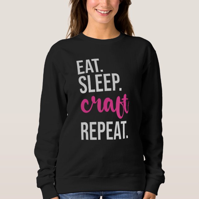 Sleep Craft Wiederholen Sweatshirt (Vorderseite)