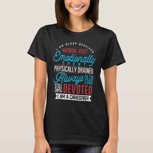 Sleep Deprived Caregiver Babysitter Nurse Nanny T-Shirt (Vorderseite)