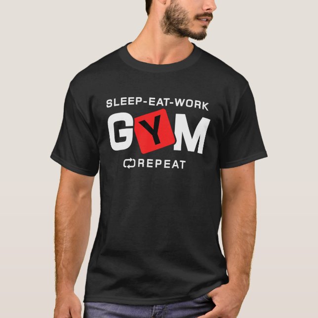Sleep Eat Work Gym Repeat Workout Fitness T-Shirt (Vorderseite)