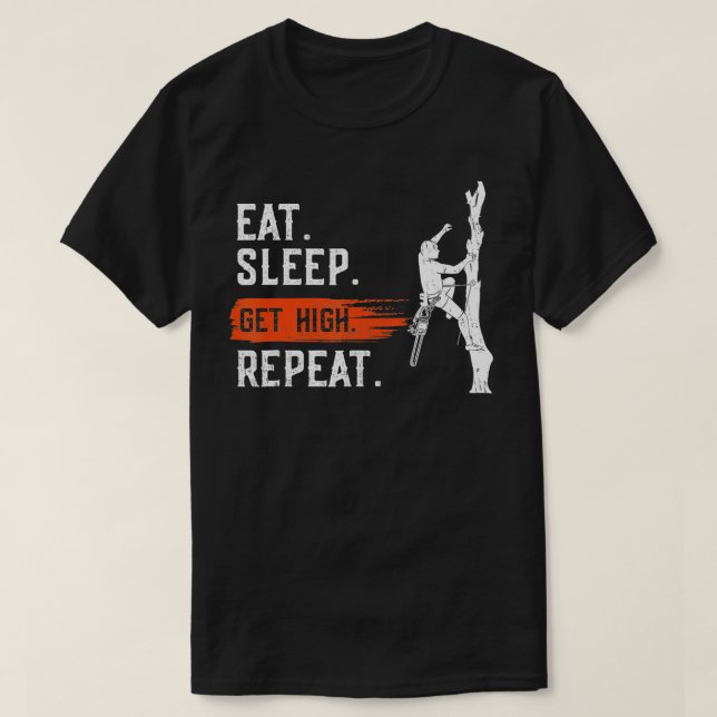 Sleep essen High Repeat Arborist Lumberjack T-Shirt (Design vorne)