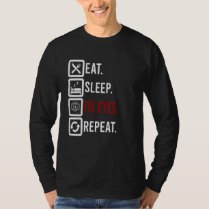 Sleep Fix Augen Ophthalmologe Optician Contac T-Shirt